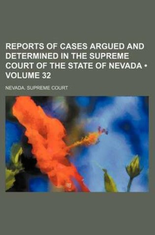 Cover of Reports of Cases Argued and Determined in the Supreme Court of the State of Nevada (Volume 32)