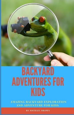 Book cover for Backyard Adventures for Kids