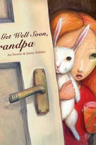Cover of Get Well Soon, Grandpa