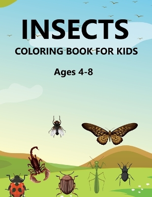 Book cover for Insects Coloring Book For Kids Ages 4-8