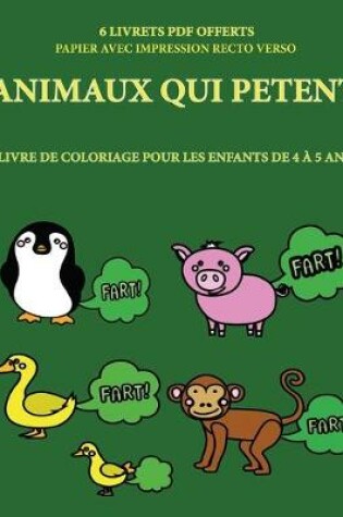 Cover of Livre de coloriage pour les enfants de 4 à 5 ans (Animaux qui pètent)