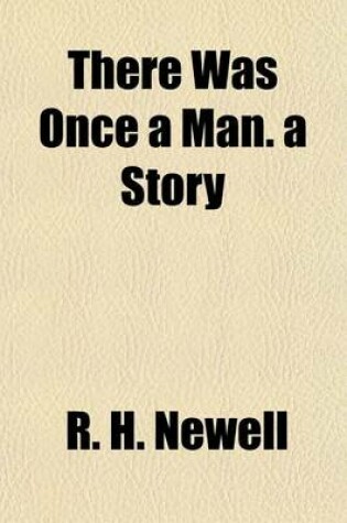 Cover of There Was Once a Man. a Story