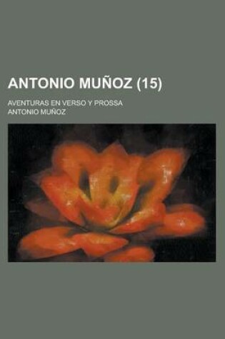 Cover of Antonio Munoz (15); Aventuras En Verso y Prossa