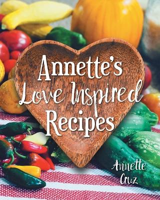 Book cover for Annette's Love Inspired Recipes