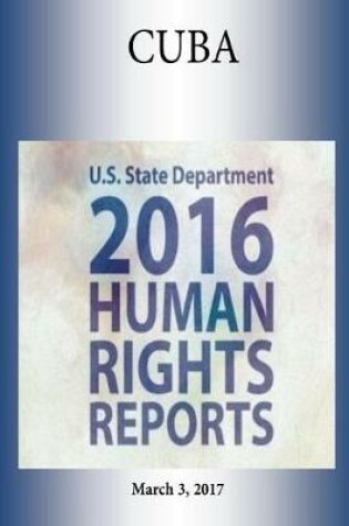 Cover of CUBA 2016 HUMAN RIGHTS Report