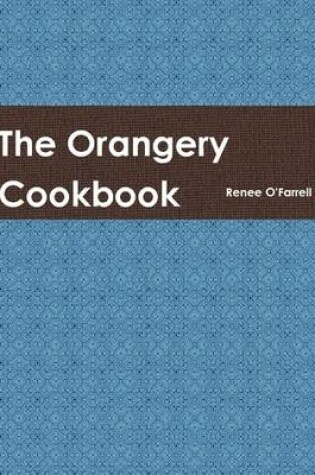 Cover of The Orangery Cookbook