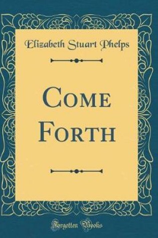 Cover of Come Forth (Classic Reprint)