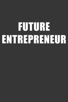 Book cover for Future Entrepreneur Notebook