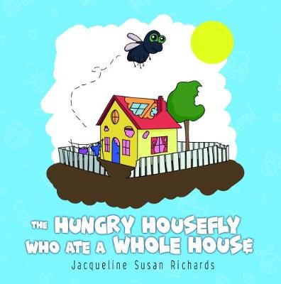 Book cover for The Hungry Housefly Who Ate A Whole House