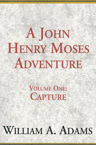 Cover of A John Henry Moses Adventure