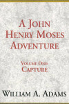 Book cover for A John Henry Moses Adventure