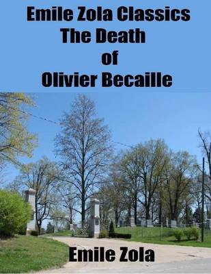 Book cover for Emile Zola Classics: The Death of Olivier Becaille