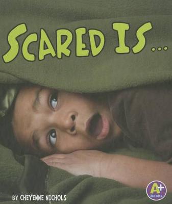 Book cover for Scared Is ...