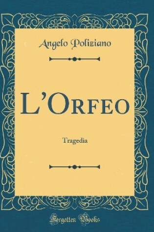 Cover of L'Orfeo: Tragedia (Classic Reprint)
