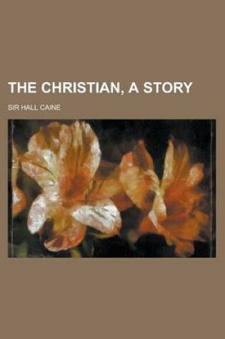 Cover of The Christian, a Story Volume 2