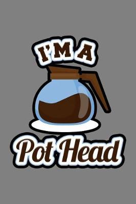 Book cover for I Am A Pothead