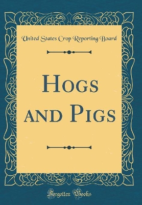 Book cover for Hogs and Pigs (Classic Reprint)