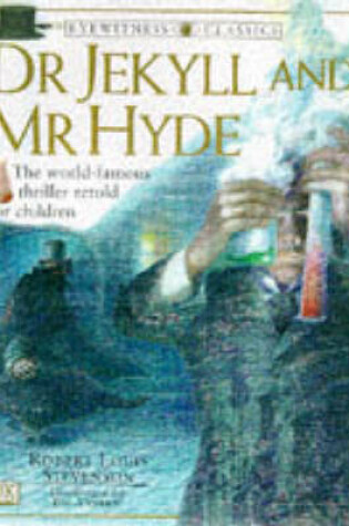 Cover of Eyewitness Classics:  Dr Jekyll & Mr Hyde