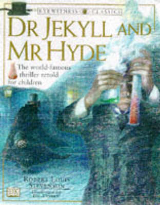 Book cover for Eyewitness Classics:  Dr Jekyll & Mr Hyde
