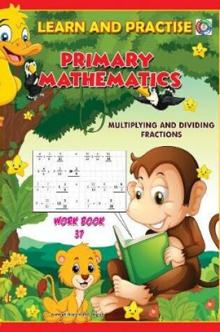 Cover of LEARN AND PRACTISE,   PRIMARY MATHEMATICS,   WORKBOOK  ~ 37