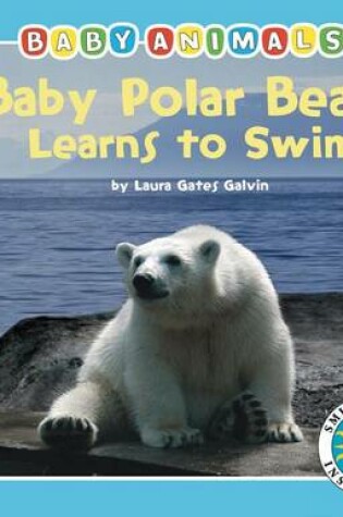 Cover of Baby Polar Bear Learns to Swim