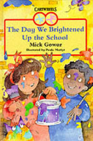 Cover of The Day We Brightened Up the School