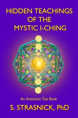 Book cover for Hidden Teachings of the Mystic I-Ching