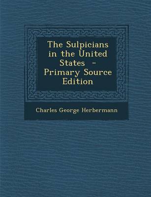 Book cover for The Sulpicians in the United States - Primary Source Edition