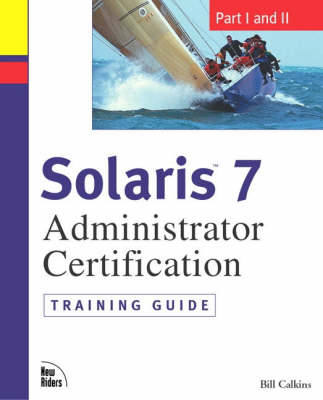 Book cover for Solaris 7 Administrator Certification Training Guide