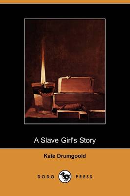 Book cover for A Slave Girl's Story (Dodo Press)