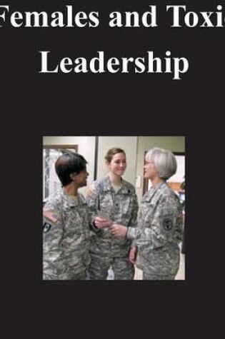 Cover of Females and Toxic Leadership