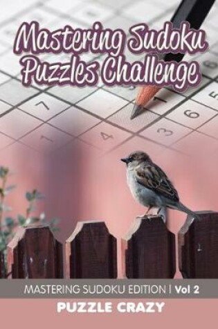 Cover of Mastering Sudoku Puzzles Challenge Vol 2