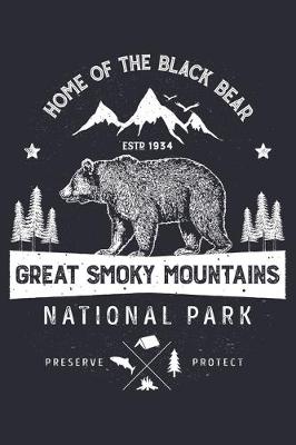 Book cover for Great Smoky Mountains National Park Home of The Black Bear ESTD 1934 Preserve Protect