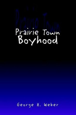 Cover of Prairie Town Boyhood