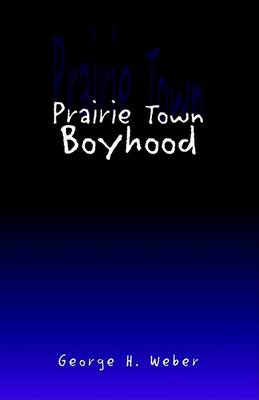 Book cover for Prairie Town Boyhood