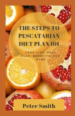Book cover for The Steps To Pestcatarian Diet Plan 101
