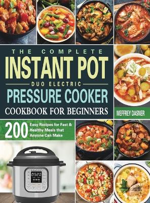 Book cover for The Complete Instant Pot Duo Electric Pressure Cooker Cookbook For Beginners