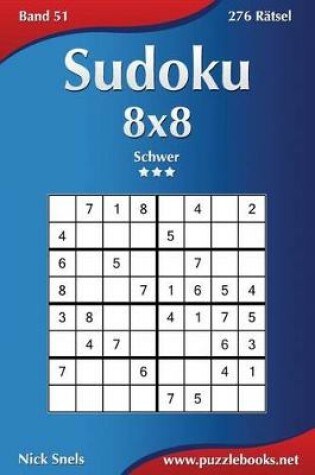 Cover of Sudoku 8x8 - Schwer - Band 51 - 276 Rätsel