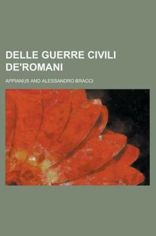 Cover of Delle Guerre Civili de'Romani