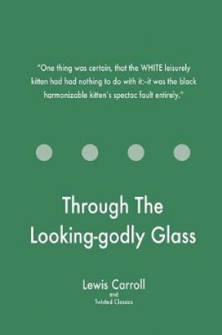 Cover of Through the Looking-Godly Glass