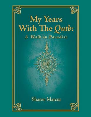 Book cover for My Years with the Qutb: A Walk in Paradise