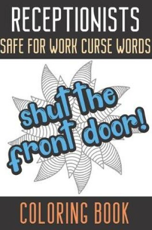Cover of Receptionists Safe For Work Curse Words Coloring Book