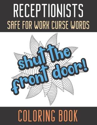 Book cover for Receptionists Safe For Work Curse Words Coloring Book