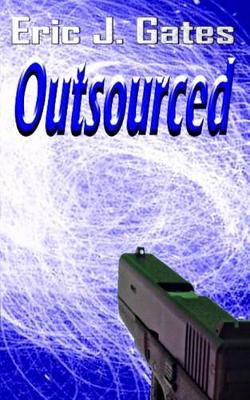 Outsourced by Eric J Gates