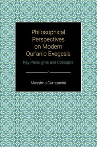 Cover of Philosophical Perspectives on Modern Qur'anic Exegesis
