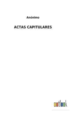 Book cover for Actas Capitulares