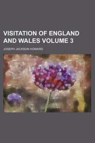 Cover of Visitation of England and Wales Volume 3