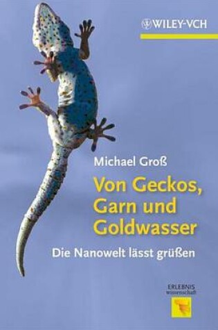 Cover of Von Geckos, Garn Und Goldwasser: Die Nanowelt Lsst Gren