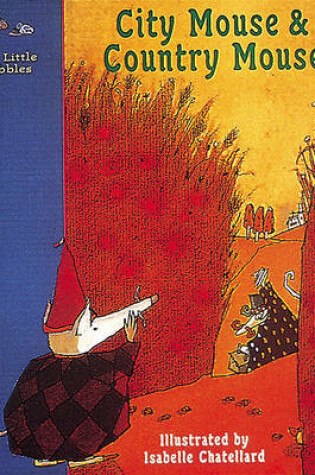 Cover of City Mouse and Country Mouse: a Classic Fairy Tale