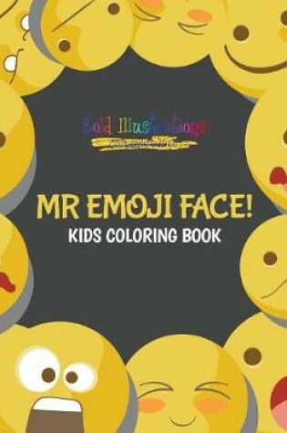 Cover of MR Emoji Face! Kids Coloring Book